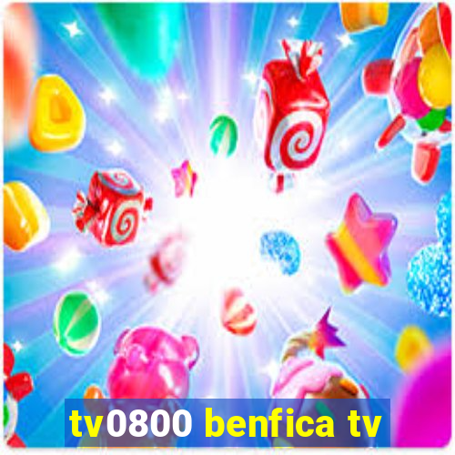 tv0800 benfica tv